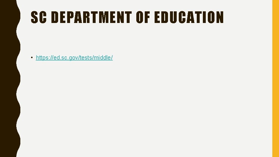 SC DEPARTMENT OF EDUCATION • https: //ed. sc. gov/tests/middle/ 