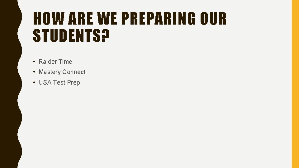 HOW ARE WE PREPARING OUR STUDENTS? • Raider Time • Mastery Connect • USA