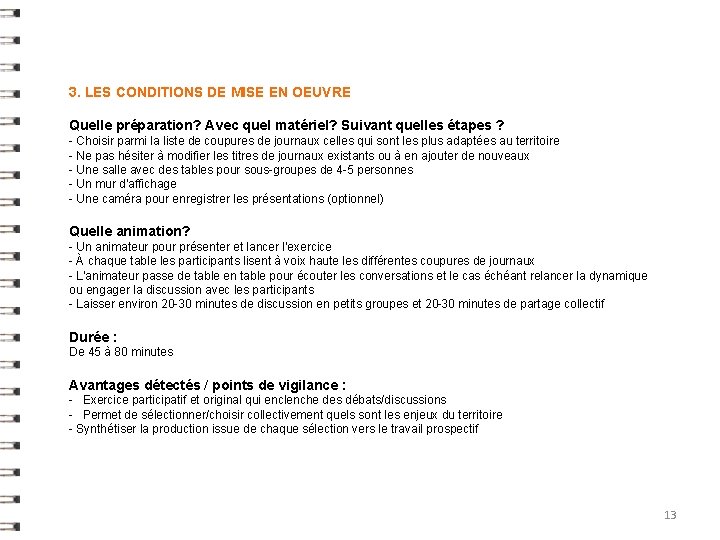 3. LES CONDITIONS DE MISE EN OEUVRE Quelle préparation? Avec quel matériel? Suivant quelles 3. LES CONDITIONS DE MISE EN OEUVRE Quelle préparation? Avec quel matériel? Suivant quelles