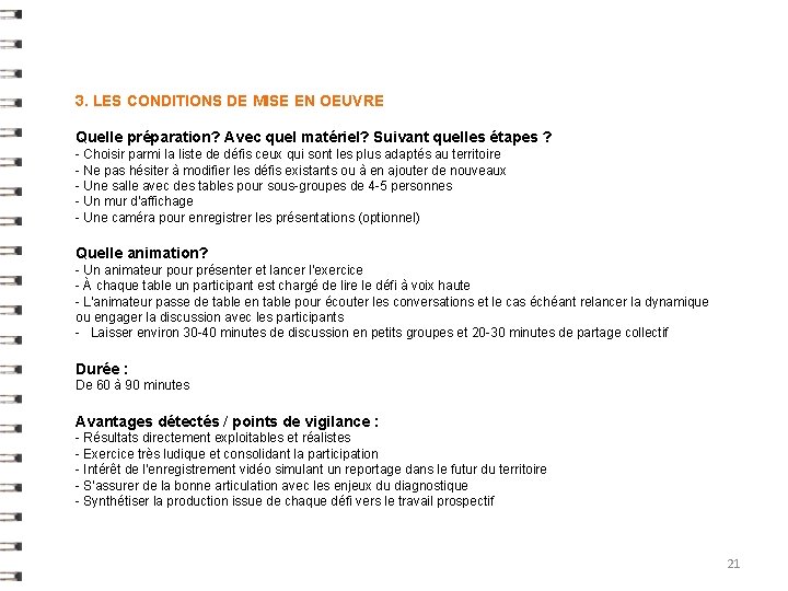 3. LES CONDITIONS DE MISE EN OEUVRE Quelle préparation? Avec quel matériel? Suivant quelles 3. LES CONDITIONS DE MISE EN OEUVRE Quelle préparation? Avec quel matériel? Suivant quelles