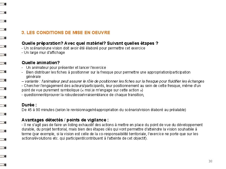 3. LES CONDITIONS DE MISE EN OEUVRE Quelle préparation? Avec quel matériel? Suivant quelles 3. LES CONDITIONS DE MISE EN OEUVRE Quelle préparation? Avec quel matériel? Suivant quelles