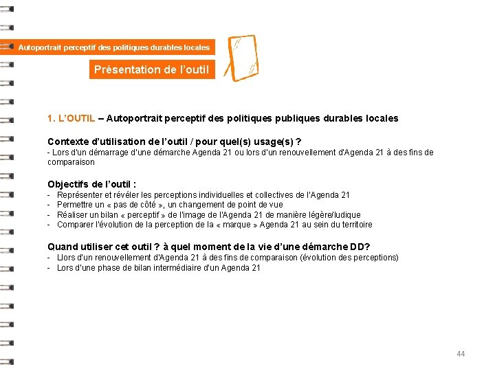 Autoportrait perceptif des politiques durables locales Présentation de l’outil 1. L’OUTIL – Autoportrait perceptif Autoportrait perceptif des politiques durables locales Présentation de l’outil 1. L’OUTIL – Autoportrait perceptif
