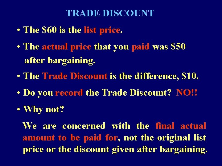 TRADE DISCOUNT • The $60 is the list price. • The actual price that