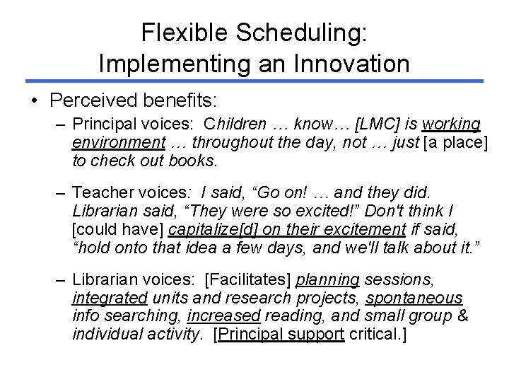 Flexible Scheduling: Implementing an Innovation • Perceived benefits: – Principal voices: Children … know…