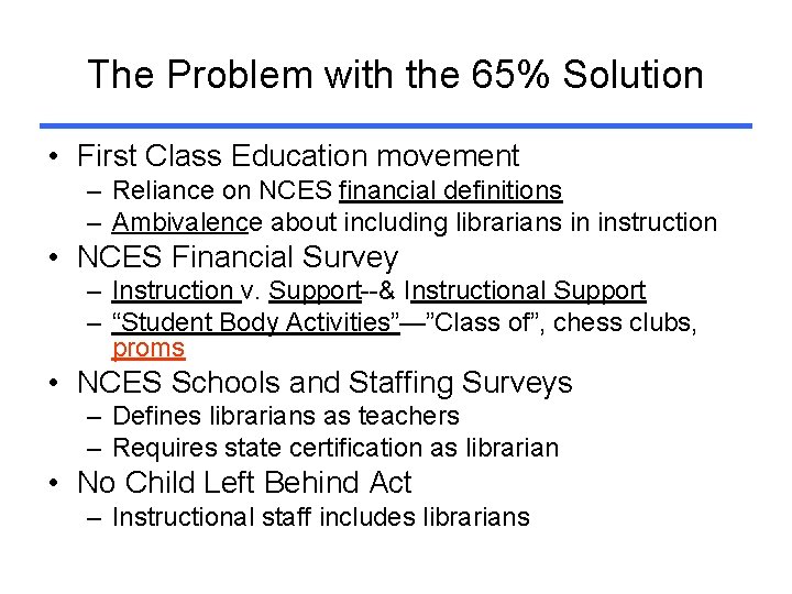 The Problem with the 65% Solution • First Class Education movement – Reliance on