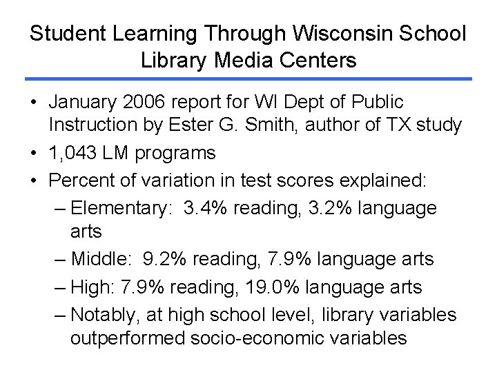 Student Learning Through Wisconsin School Library Media Centers • January 2006 report for WI