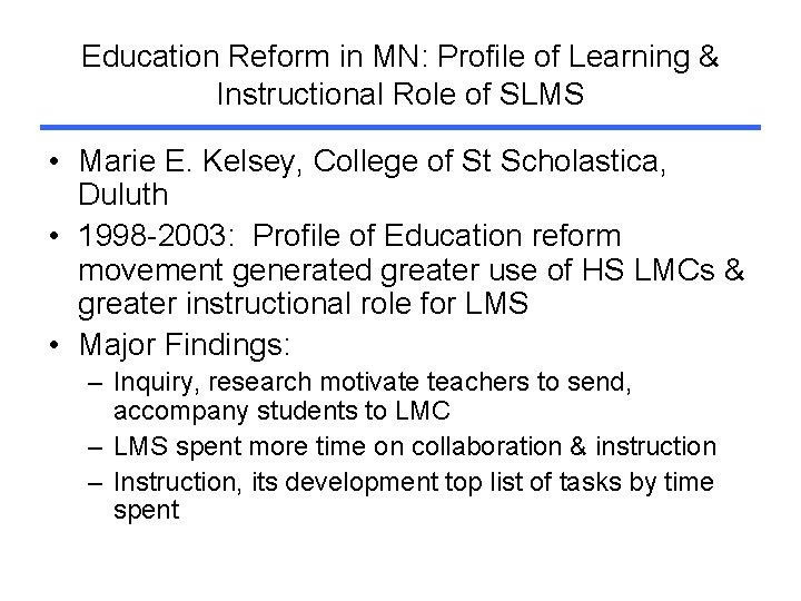 Education Reform in MN: Profile of Learning & Instructional Role of SLMS • Marie