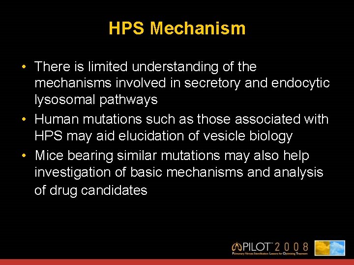 HPS Mechanism • There is limited understanding of the mechanisms involved in secretory and