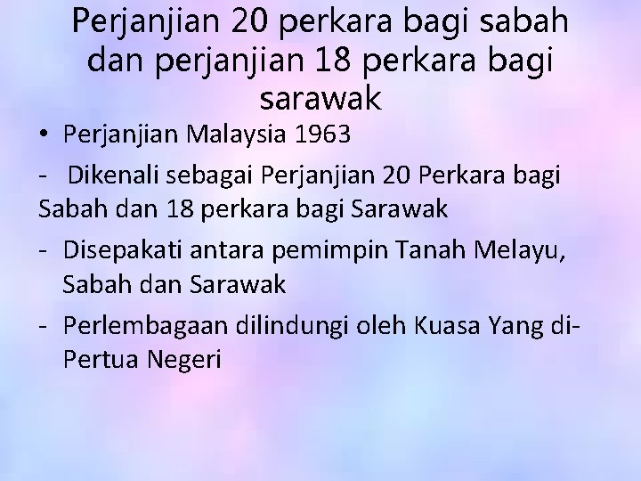 Perjanjian 20 perkara bagi sabah dan perjanjian 18 perkara bagi sarawak • Perjanjian Malaysia