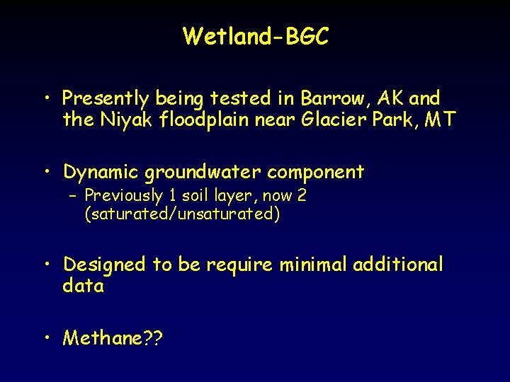 Wetland-BGC • Presently being tested in Barrow, AK and the Niyak floodplain near Glacier