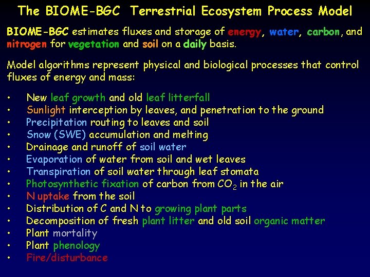 The BIOME-BGC Terrestrial Ecosystem Process Model BIOME-BGC estimates fluxes and storage of energy, water,