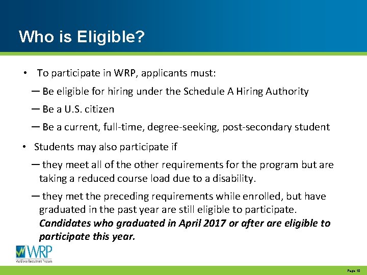 Who is Eligible? • To participate in WRP, applicants must: – Be eligible for