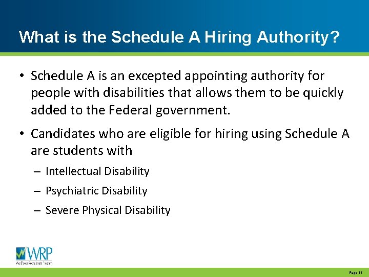 What is the Schedule A Hiring Authority? • Schedule A is an excepted appointing
