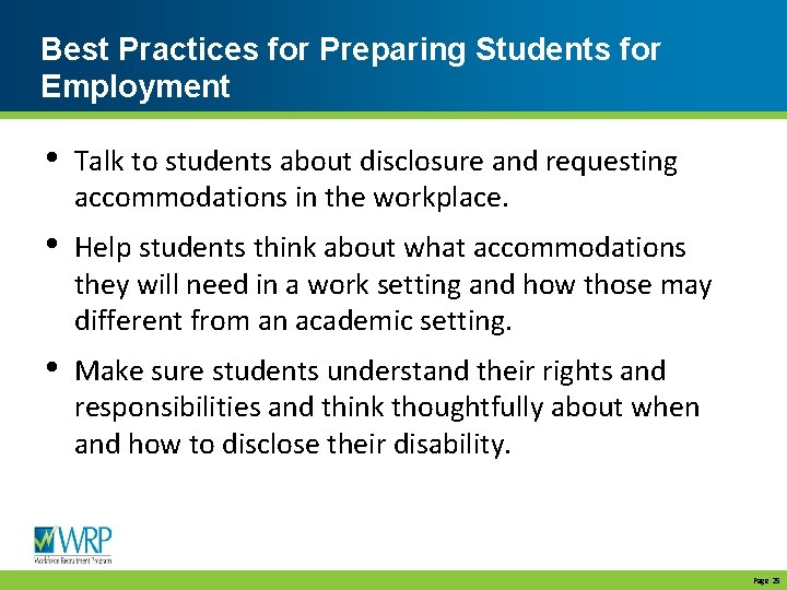 Best Practices for Preparing Students for Employment • Talk to students about disclosure and