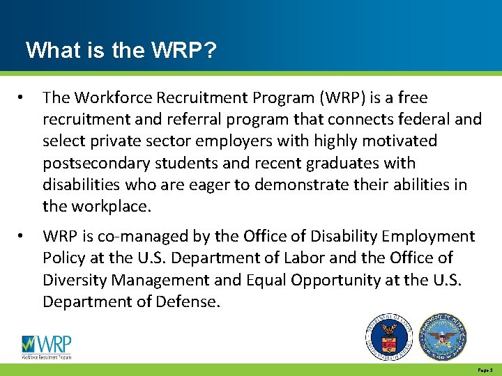 What is the WRP? • The Workforce Recruitment Program (WRP) is a free recruitment