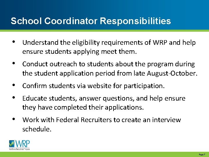 School Coordinator Responsibilities • Understand the eligibility requirements of WRP and help ensure students