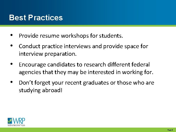 Best Practices • • Provide resume workshops for students. • Encourage candidates to research