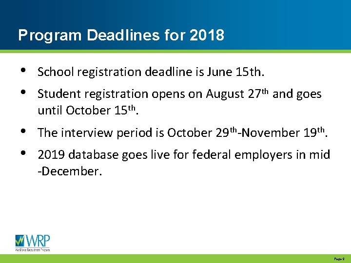Program Deadlines for 2018 • • School registration deadline is June 15 th. •