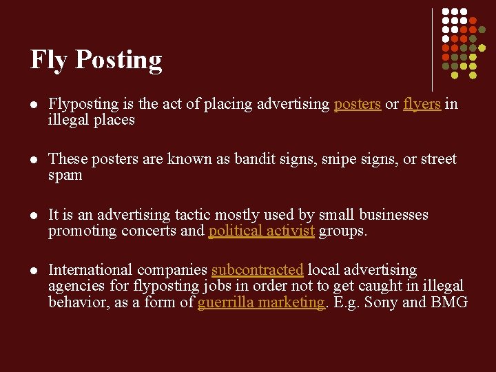 Fly Posting l Flyposting is the act of placing advertising posters or flyers in