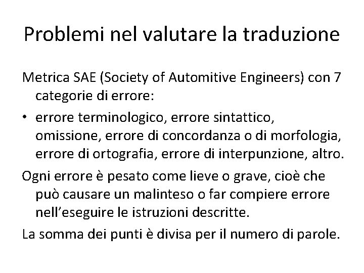 Problemi nel valutare la traduzione Metrica SAE (Society of Automitive Engineers) con 7 categorie