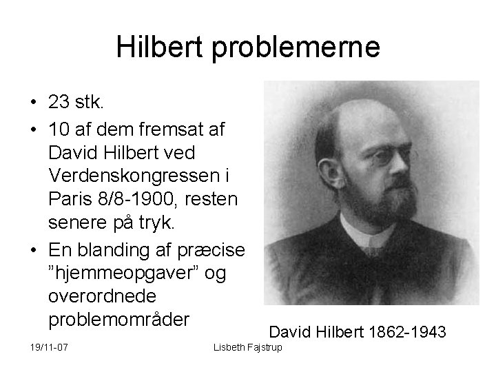 Hilbert problemerne • 23 stk. • 10 af dem fremsat af David Hilbert ved