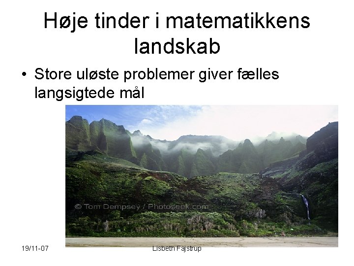 Høje tinder i matematikkens landskab • Store uløste problemer giver fælles langsigtede mål 19/11