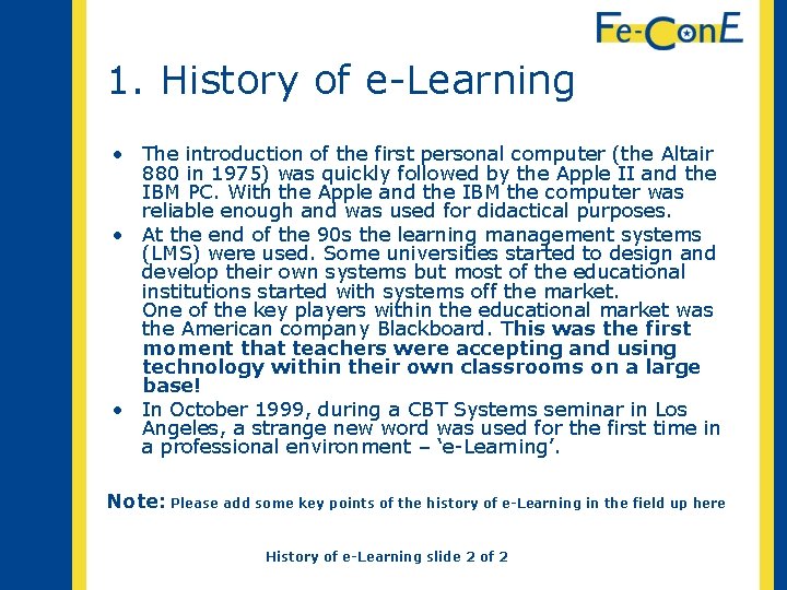 1. History of e-Learning • The introduction of the first personal computer (the Altair