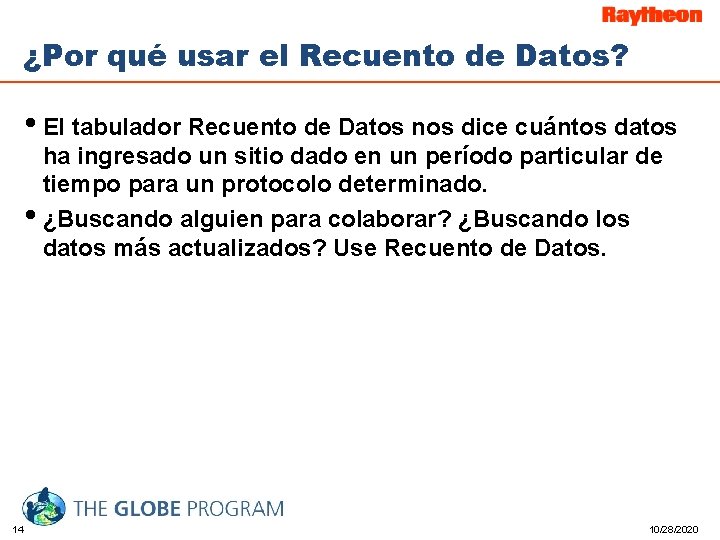 ¿Por qué usar el Recuento de Datos? • El tabulador Recuento de Datos nos