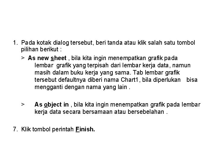 1. Pada kotak dialog tersebut, beri tanda atau klik salah satu tombol pilihan berikut