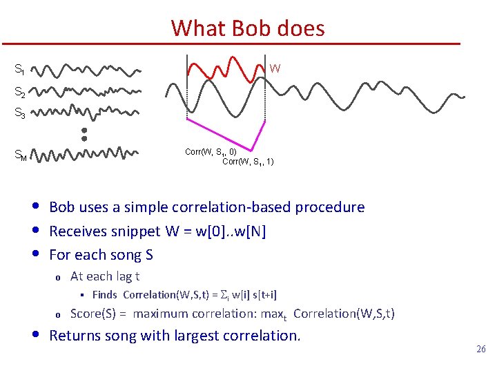 What Bob does S 1 W S 2 S 3 Corr(W, S 1, 0)