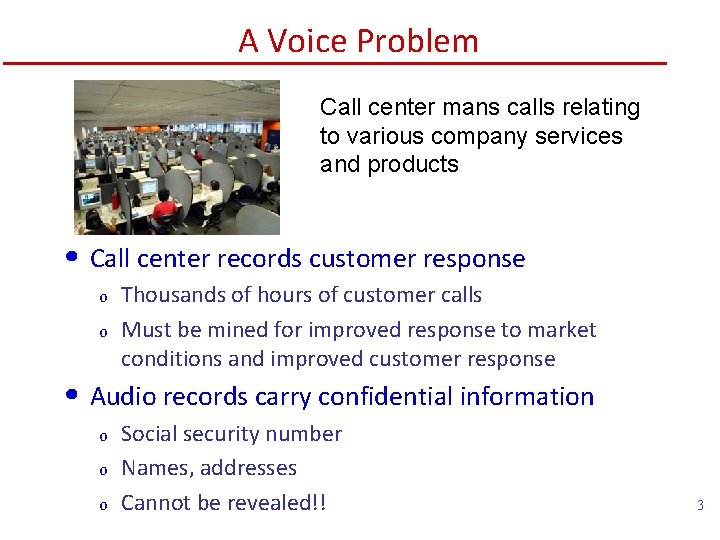 A Voice Problem Call center mans calls relating to various company services and products
