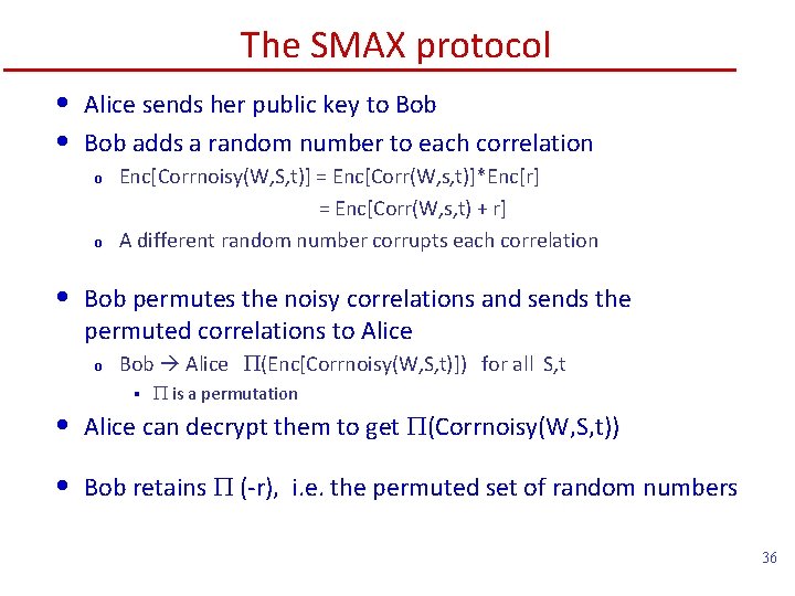The SMAX protocol • • Alice sends her public key to Bob adds a