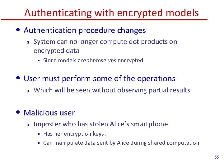 Authenticating with encrypted models • Authentication procedure changes o System can no longer compute