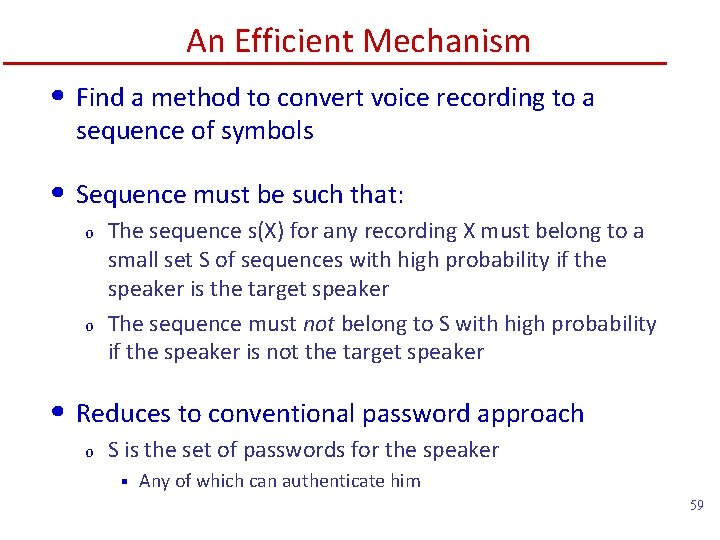 An Efficient Mechanism • Find a method to convert voice recording to a sequence