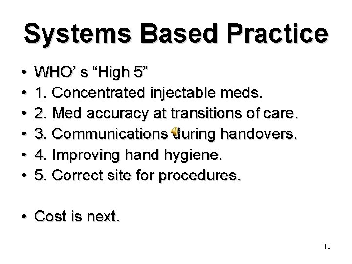Systems Based Practice • • • WHO’ s “High 5” 1. Concentrated injectable meds.