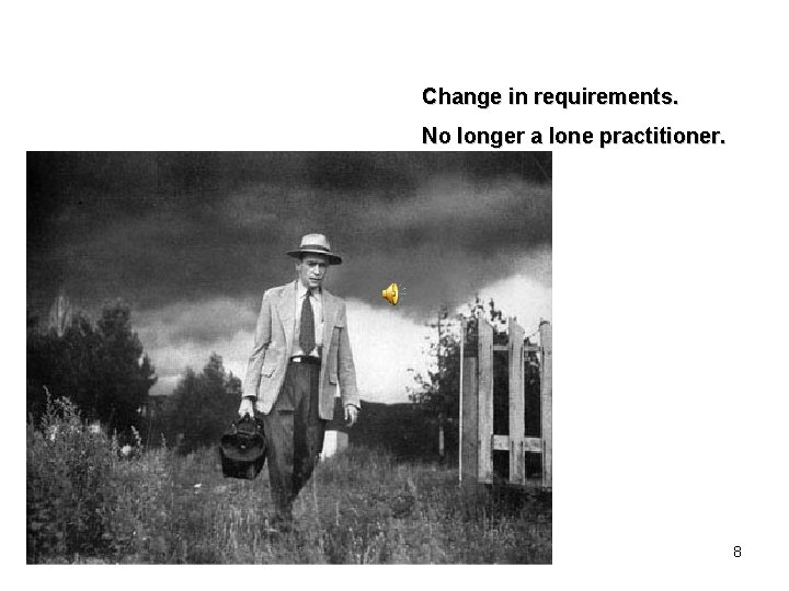 Change in requirements. No longer a lone practitioner. 8 