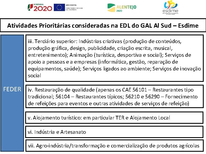 Atividades Prioritárias consideradas na EDL do GAL Al Sud – Esdime iii. Terciário superior: