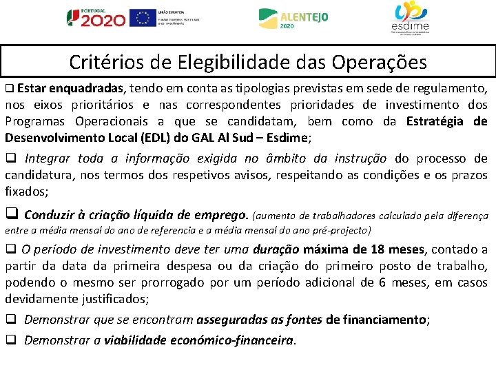 Critérios de Elegibilidade das Operações q Estar enquadradas, tendo em conta as tipologias previstas