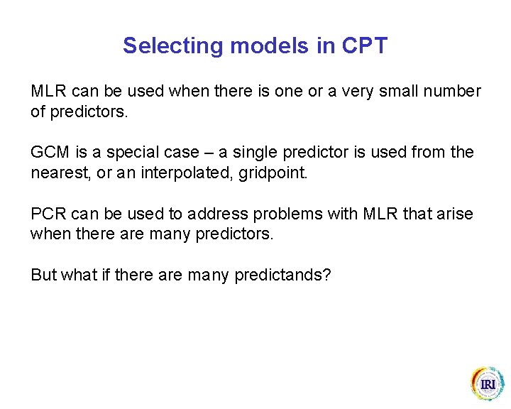 Selecting models in CPT MLR can be used when there is one or a