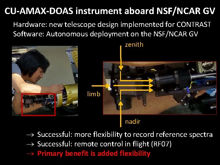 CU-AMAX-DOAS instrument aboard NSF/NCAR GV Hardware: new telescope design implemented for CONTRAST Software: Autonomous