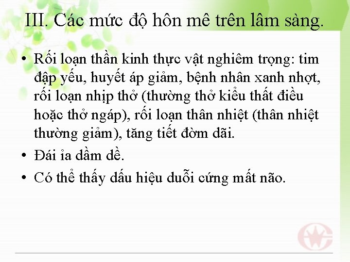 III. Các mức độ hôn mê trên lâm sàng. • Rối loạn thần kinh