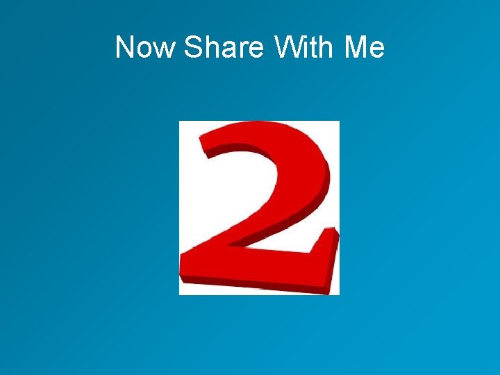 Now Share With Me 