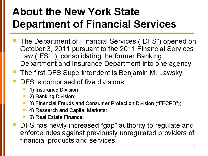 About the New York State Department of Financial Services § § The Department of