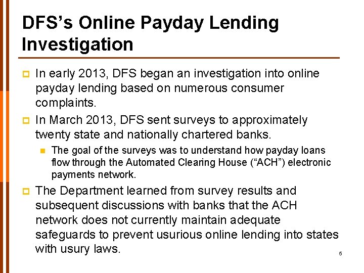 DFS’s Online Payday Lending Investigation p p In early 2013, DFS began an investigation