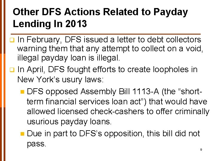 Other DFS Actions Related to Payday Lending In 2013 In February, DFS issued a