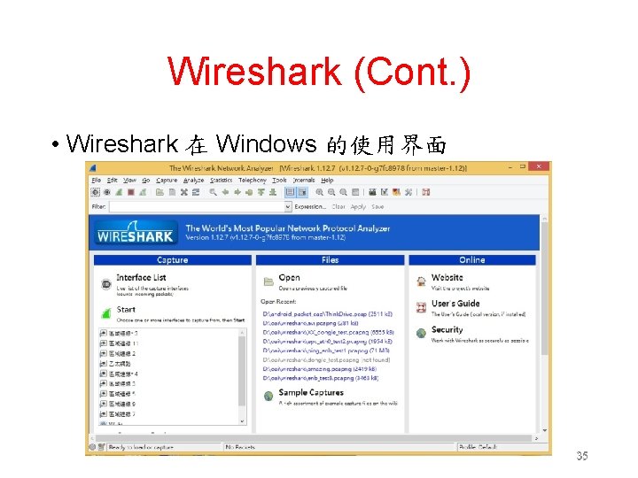 Wireshark (Cont. ) • Wireshark 在 Windows 的使用界面 35 35 