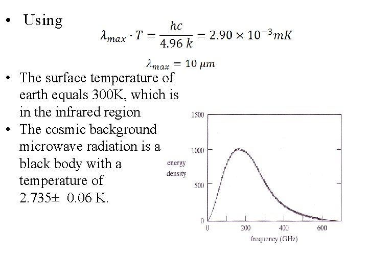  • Using • The surface temperature of earth equals 300 K, which is