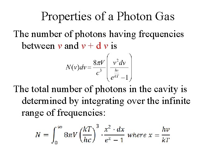 Properties of a Photon Gas The number of photons having frequencies between v and