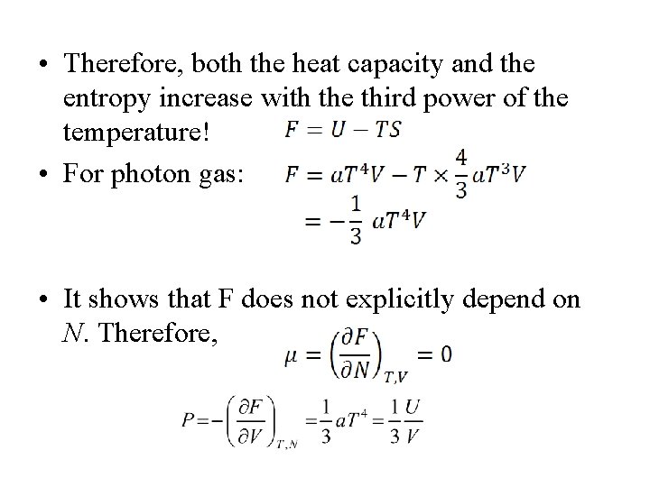  • Therefore, both the heat capacity and the entropy increase with the third