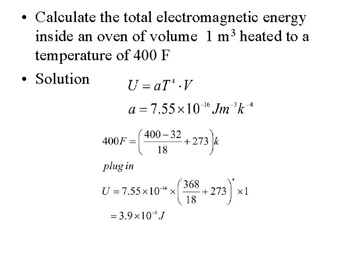  • Calculate the total electromagnetic energy inside an oven of volume 1 m